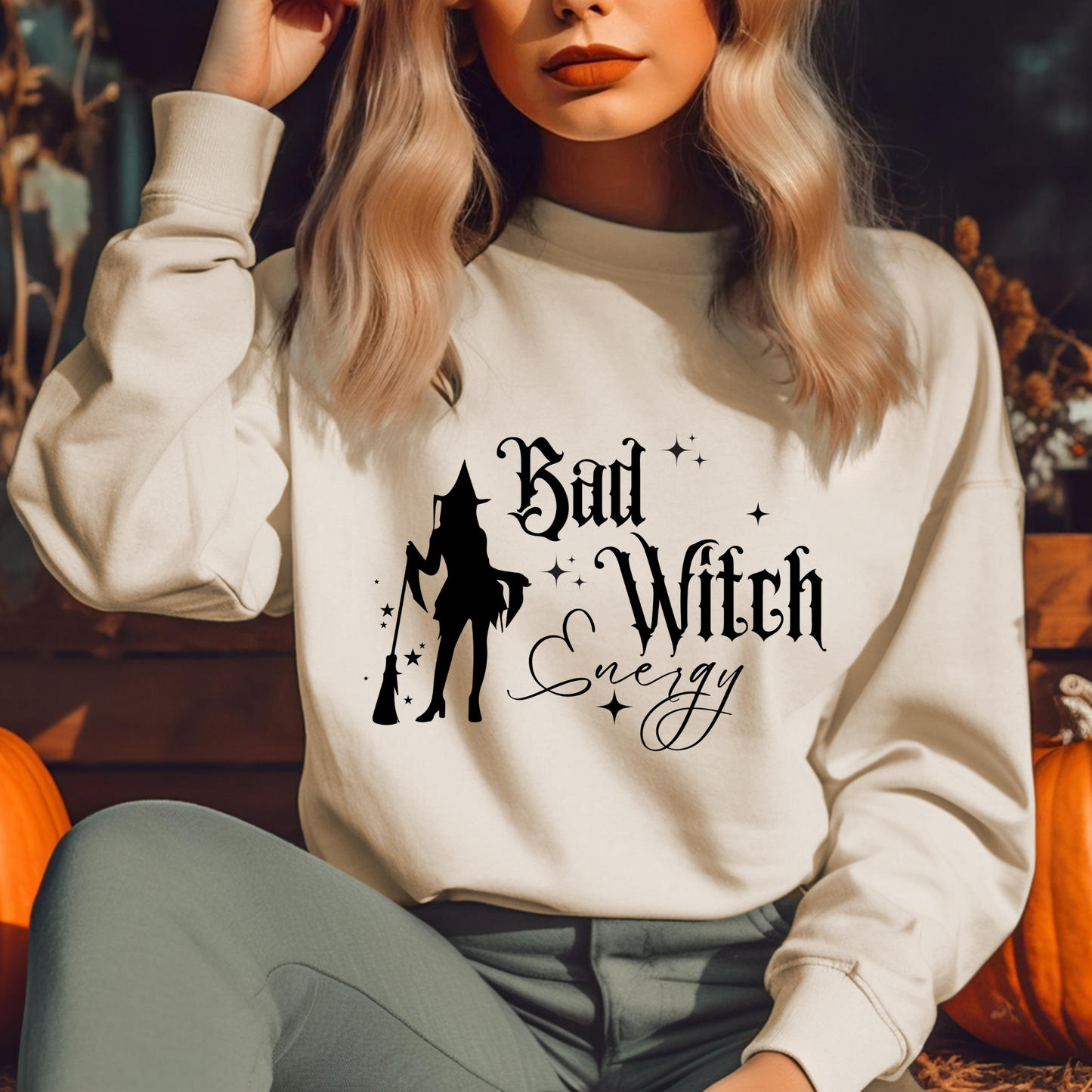 Teeshirt or Sweatshirt- Bad Witch Energy