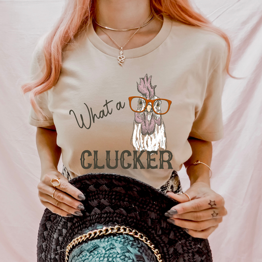 Teeshirt- What a Clucker