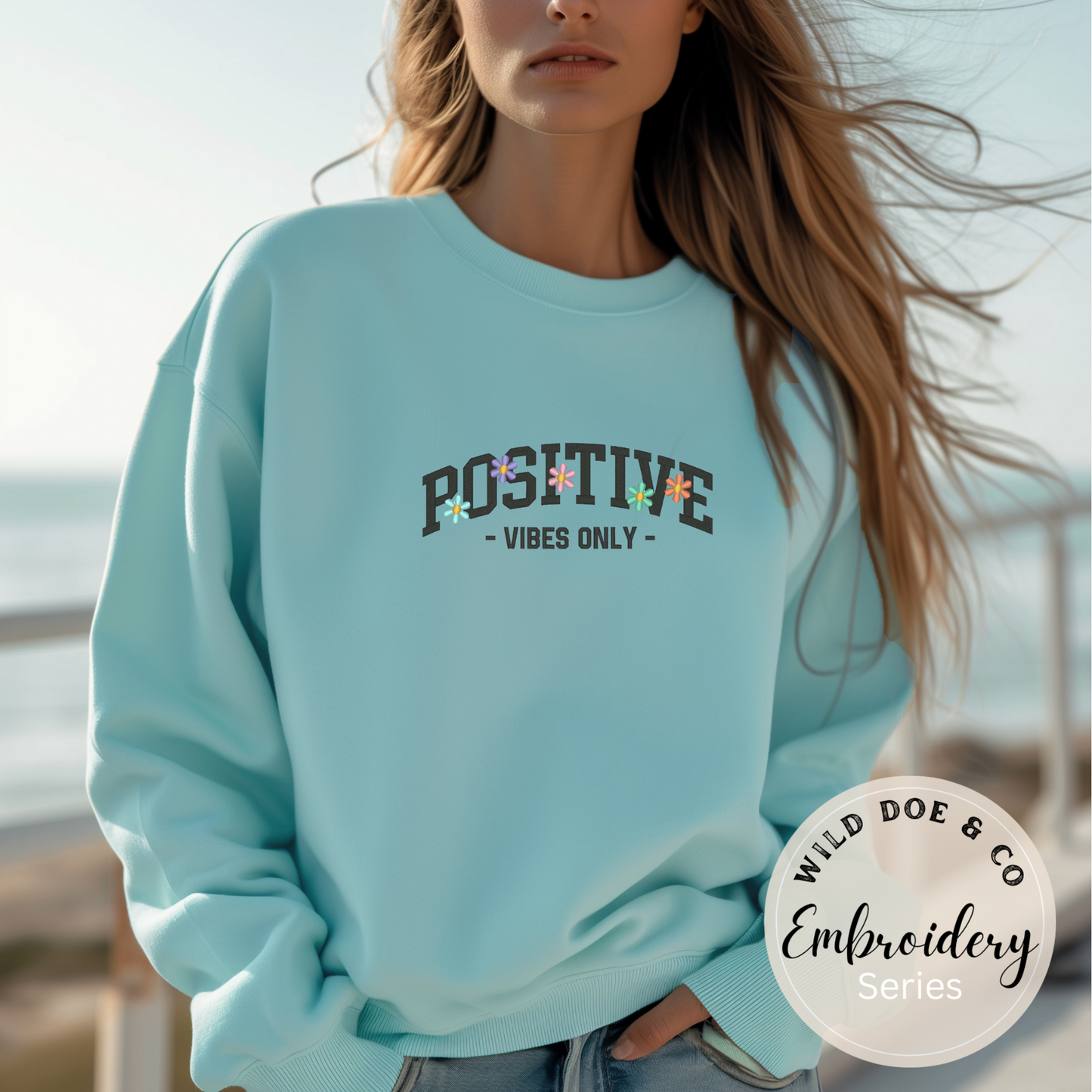 Embroidered Sweatshirt - Positive Vibes Only