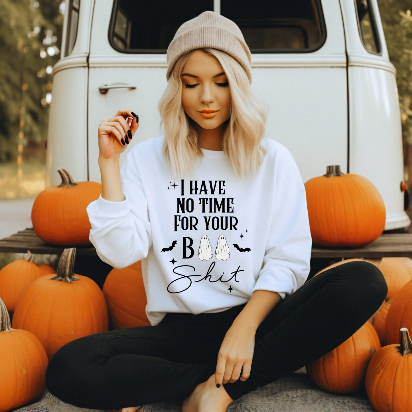 Teeshirt or Sweatshirt- No time for your BOO Shit