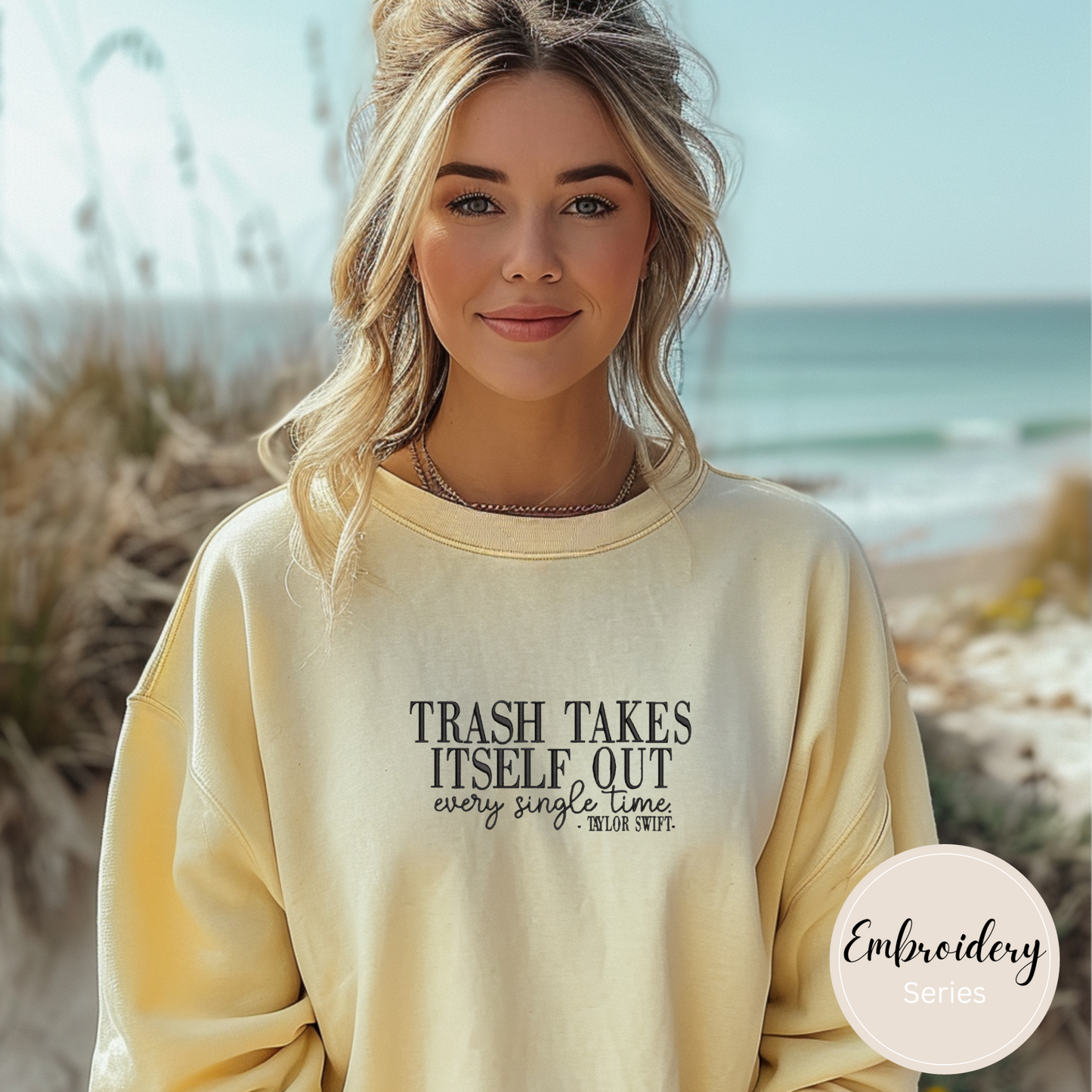 Embroidered Sweatshirt - Trash takes itself out Every single time