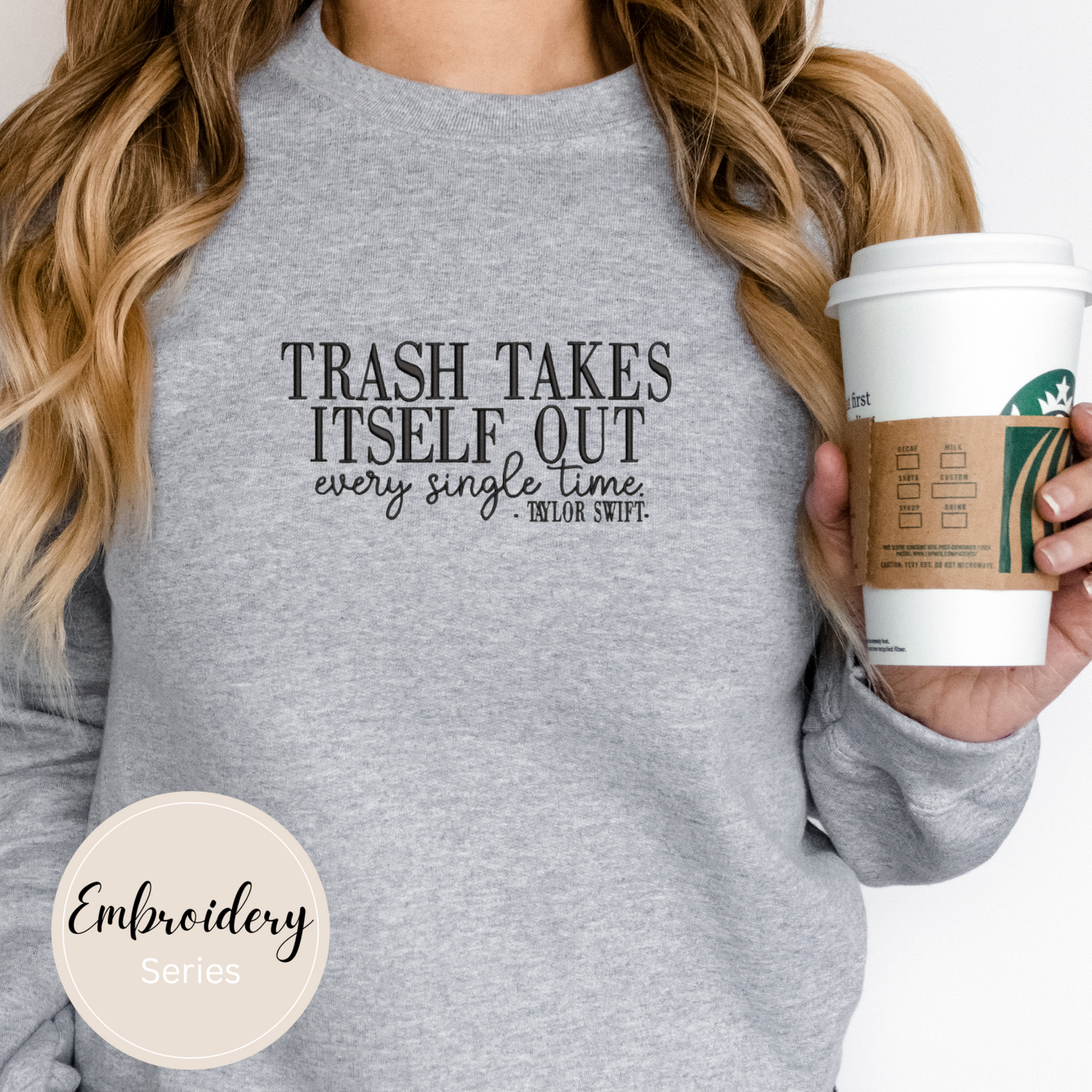 Embroidered Sweatshirt - Trash takes itself out Every single time