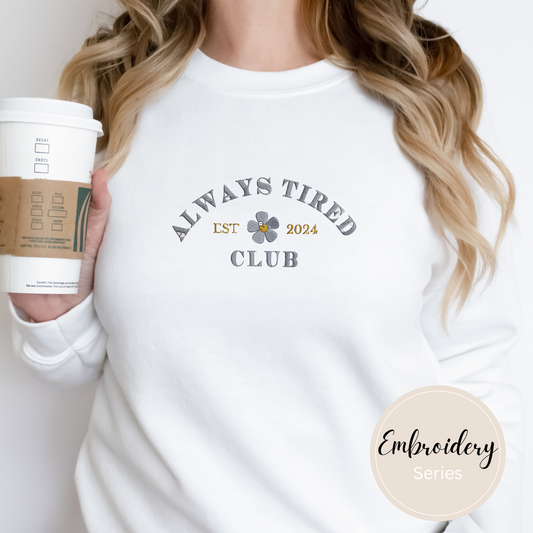 Embroidered Sweatshirt - Always Tired Club