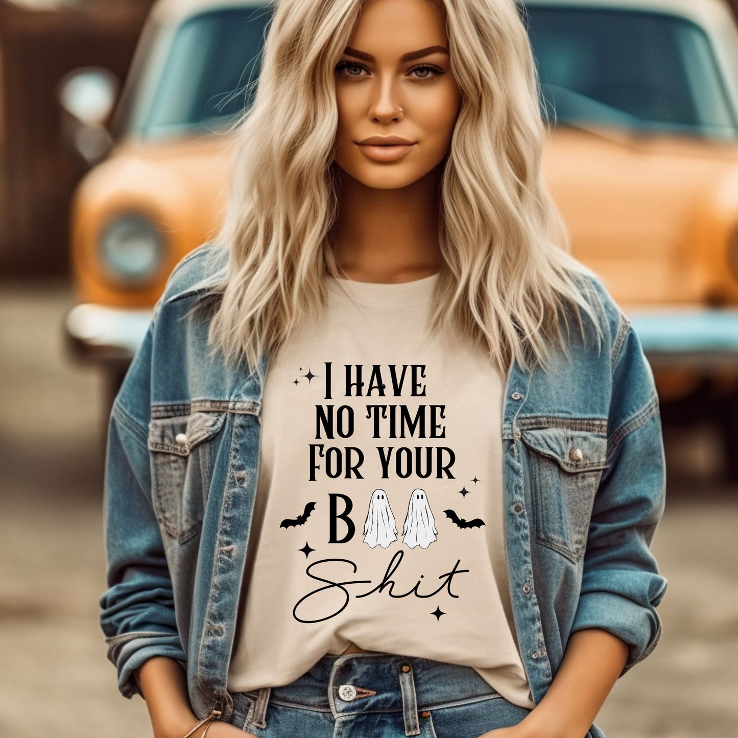 Teeshirt or Sweatshirt- No time for your BOO Shit