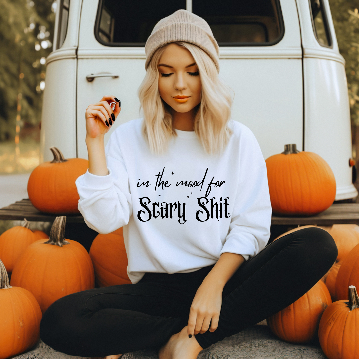 Teeshirt or Sweatshirt- In the Mood for Scary Shit