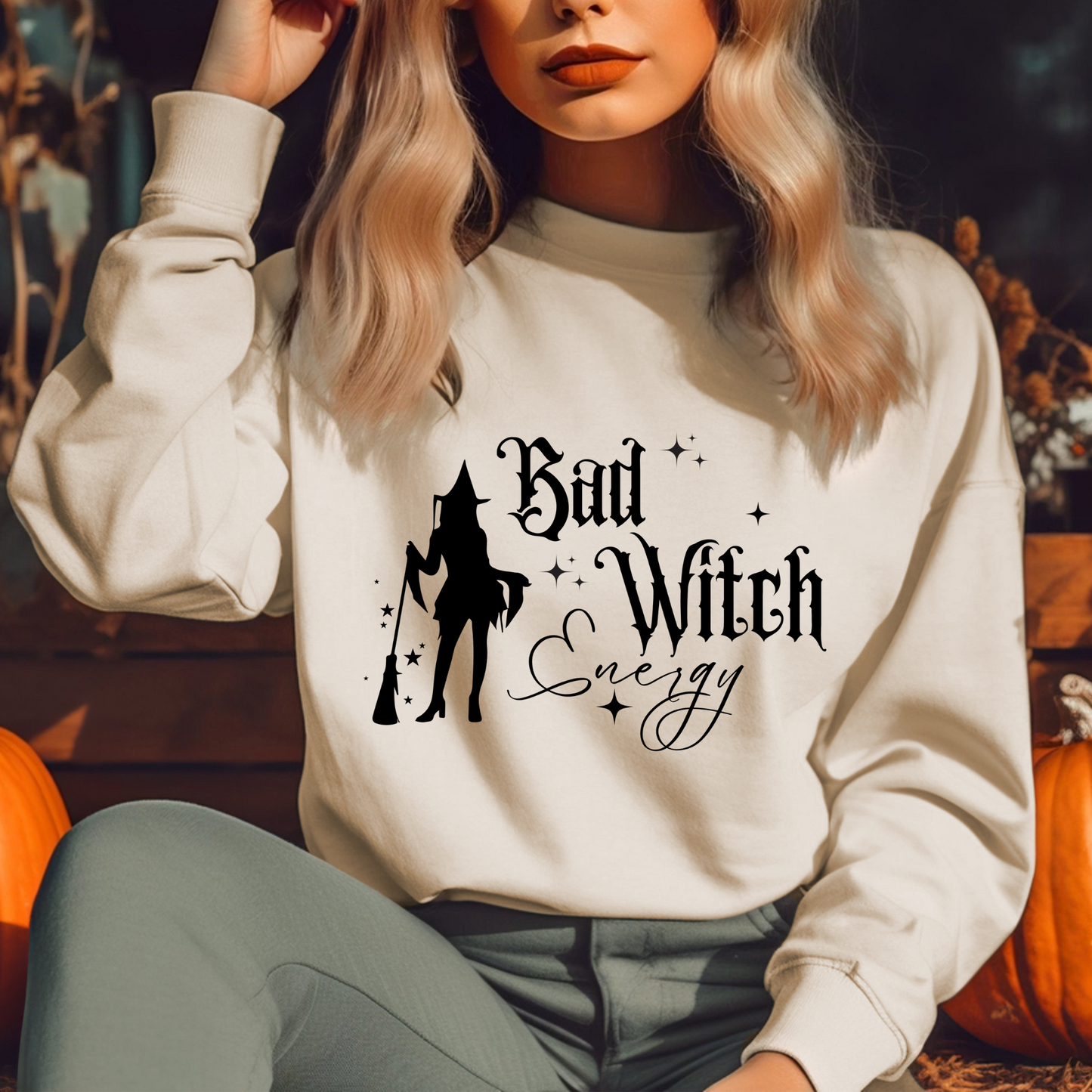 Teeshirt or Sweatshirt-  Bad Witch Energy