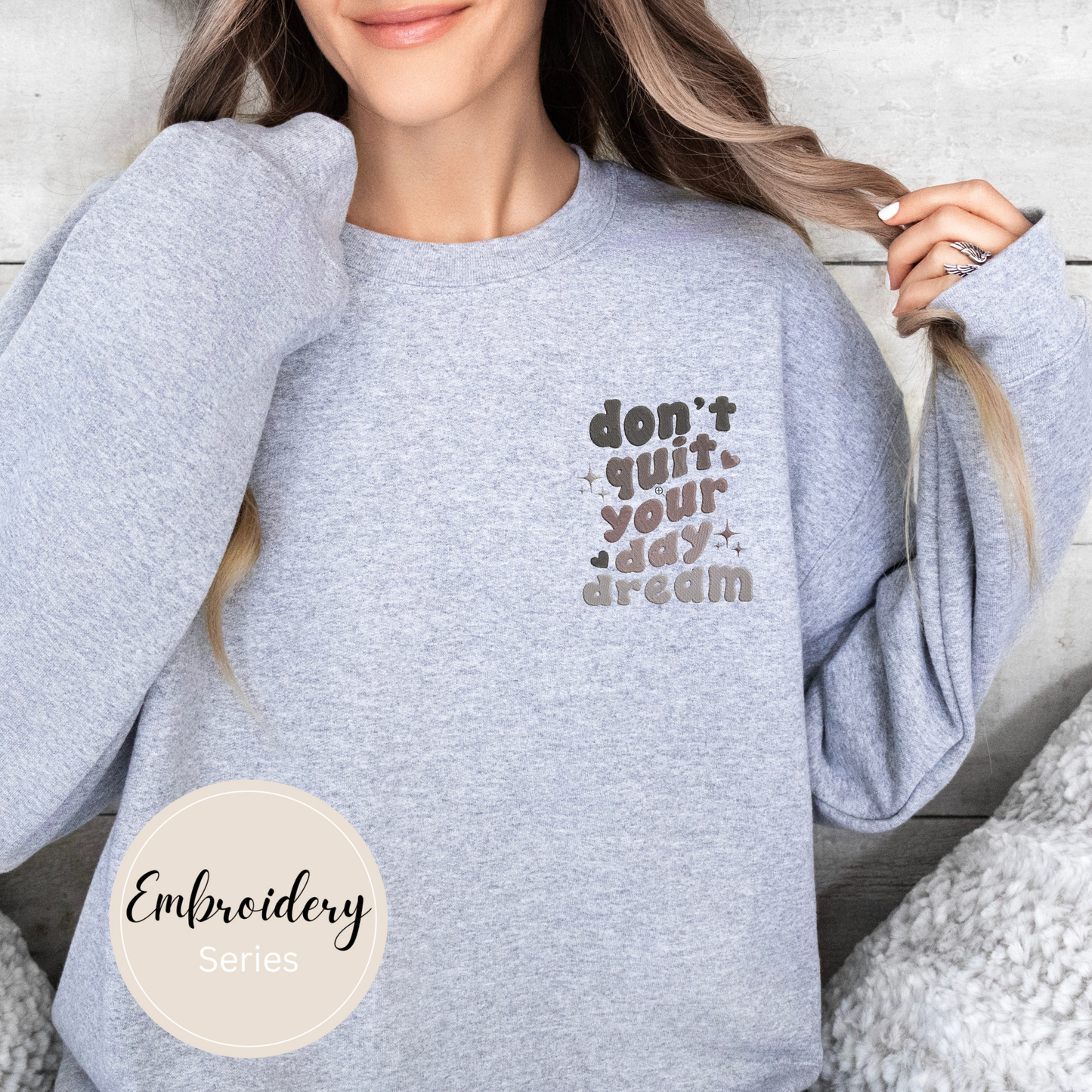 Embroidered Sweatshirt - Don’t quite your daydream