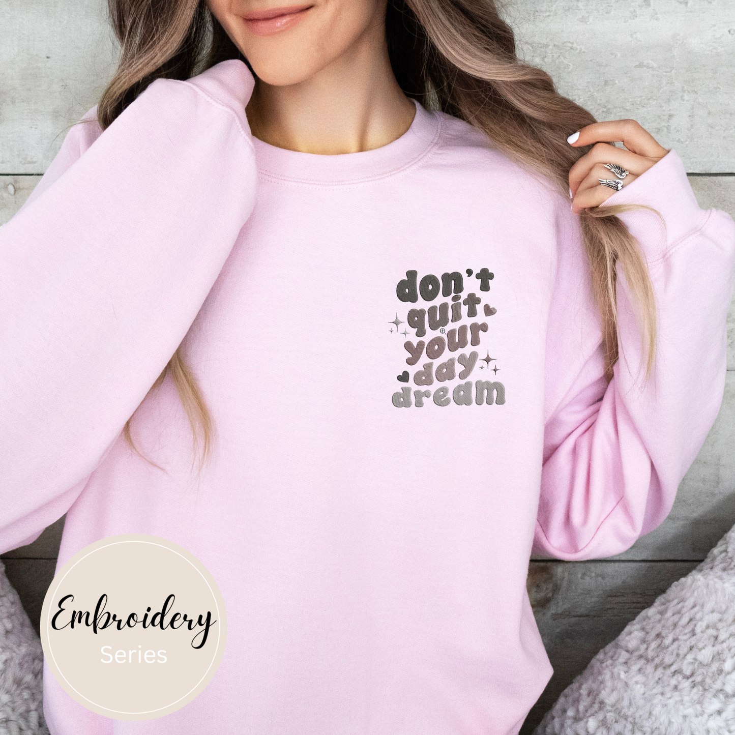 Embroidered Sweatshirt - Don’t quite your daydream