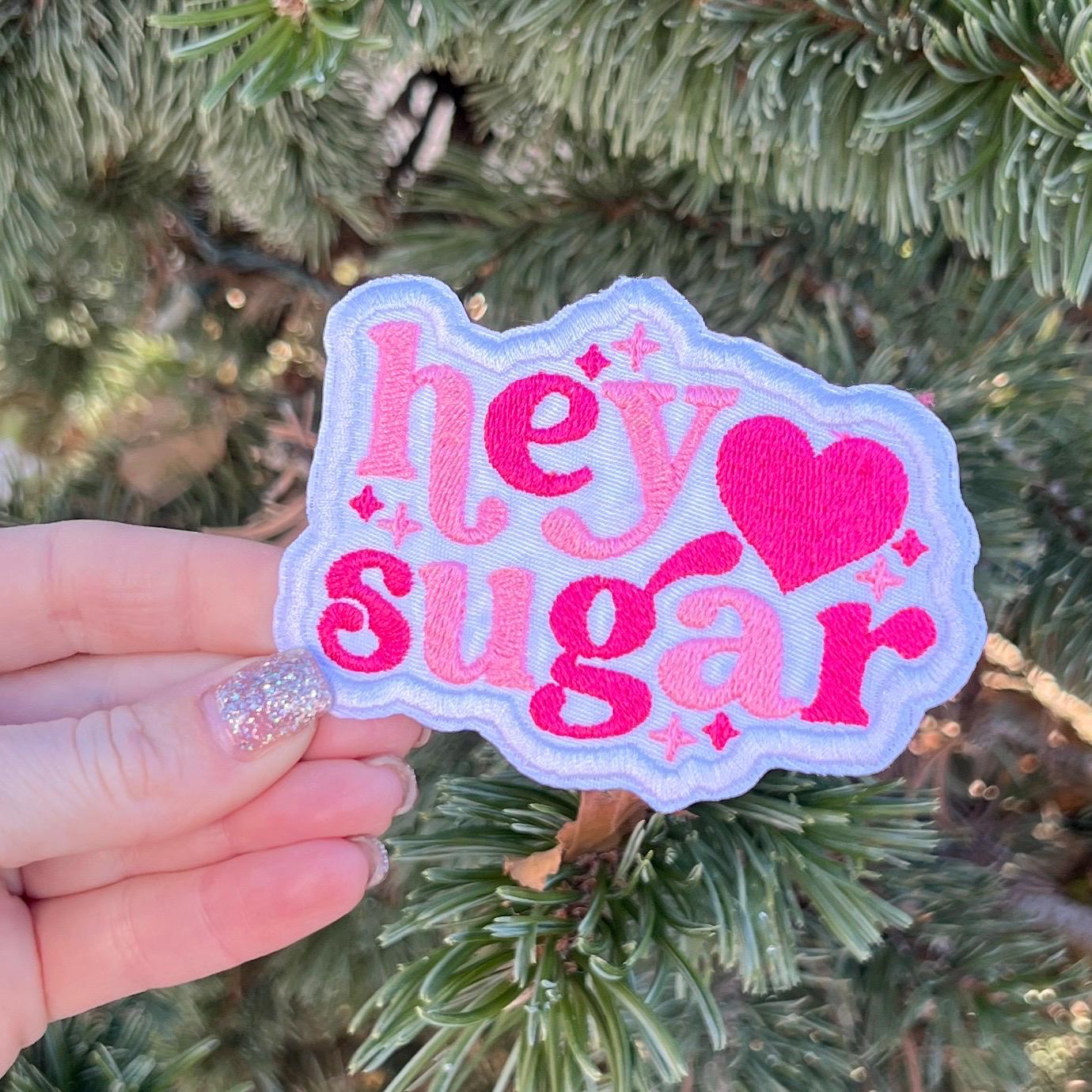Embroidered Patches - Hey Sugar
