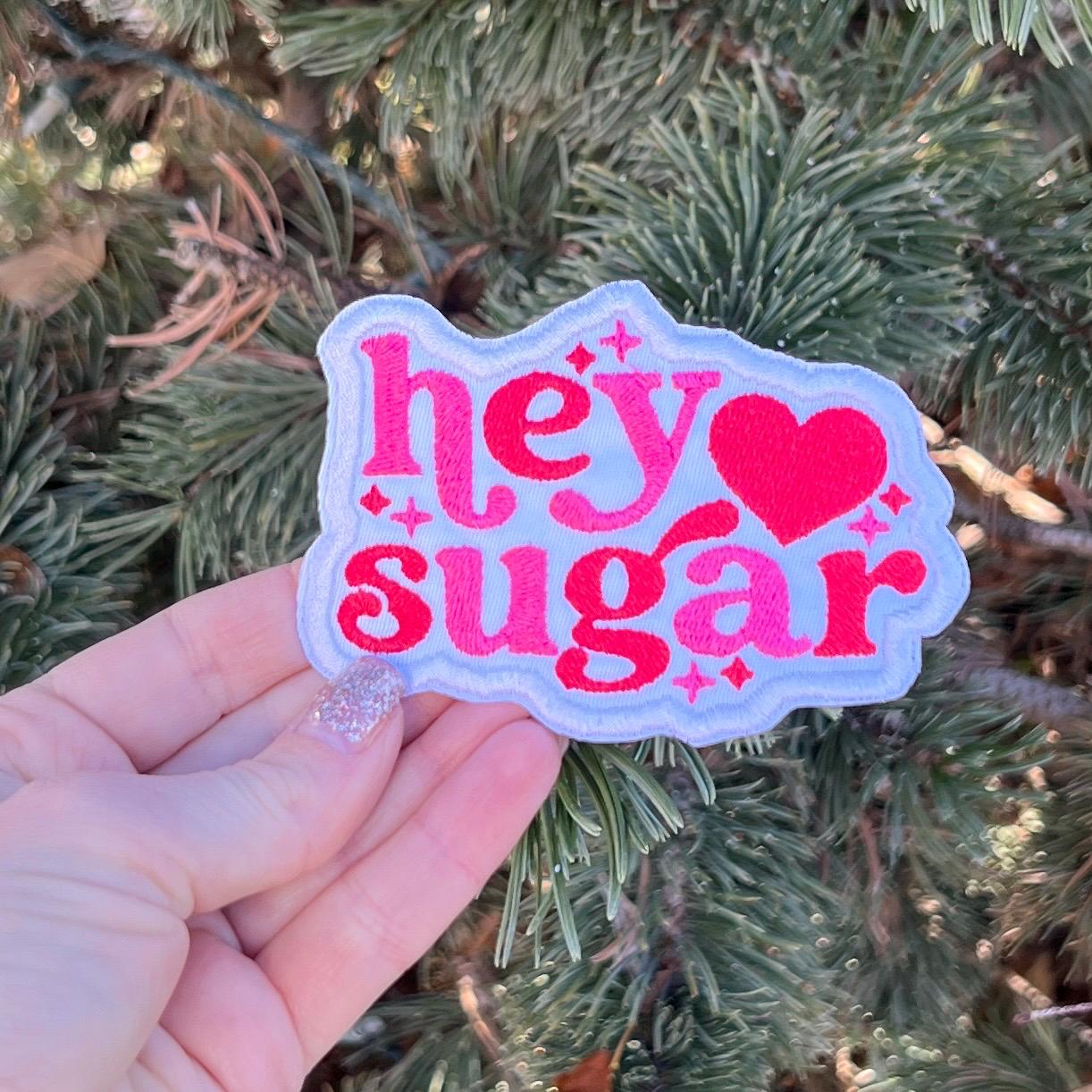Embroidered Patches - Hey Sugar