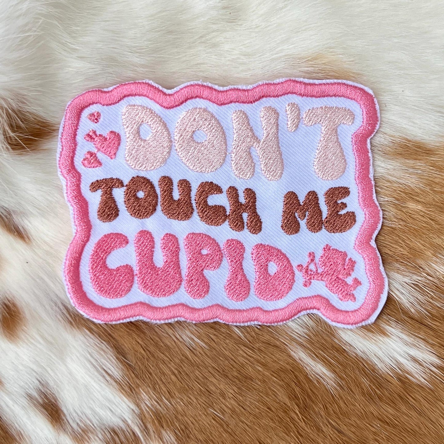 Embroidered Patches - Don't Touch me Cupid