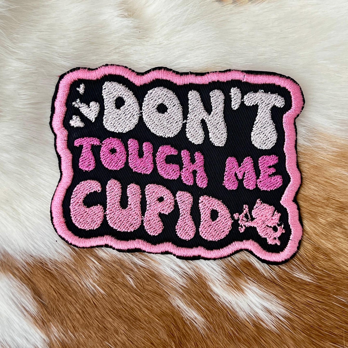 Embroidered Patches - Don't Touch me Cupid