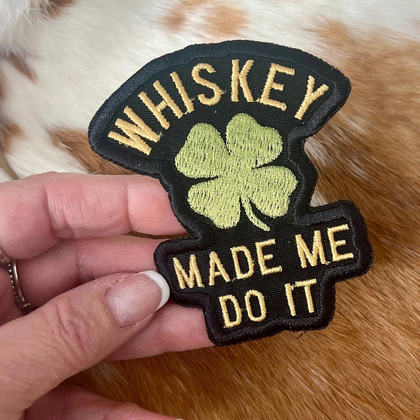 Embroidered Patches - Whiskey Made me do it