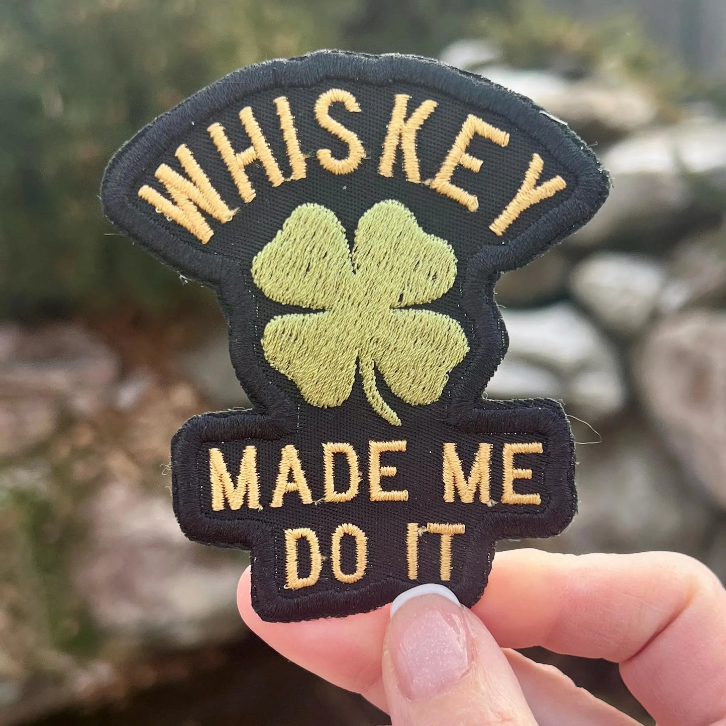 Embroidered Patches - Whiskey Made me do it