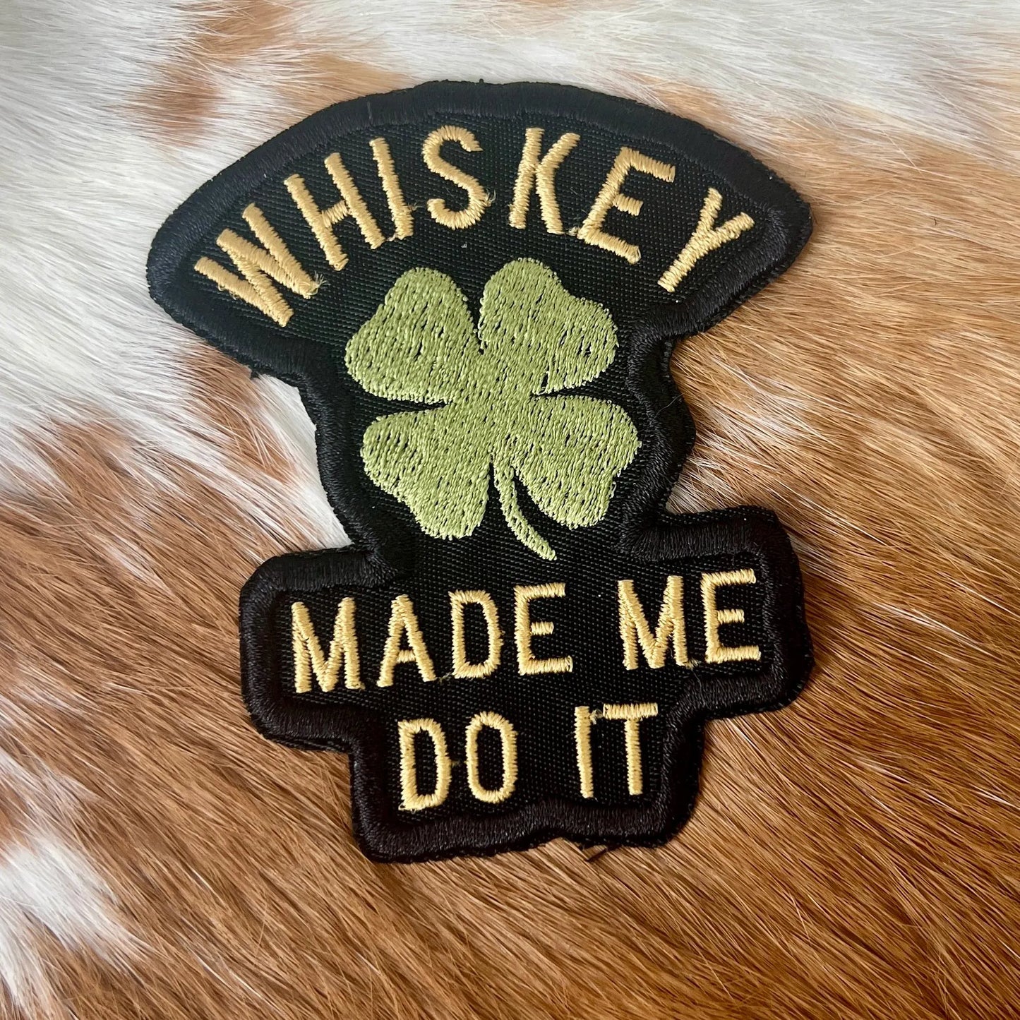 Embroidered Patches - Whiskey Made me do it