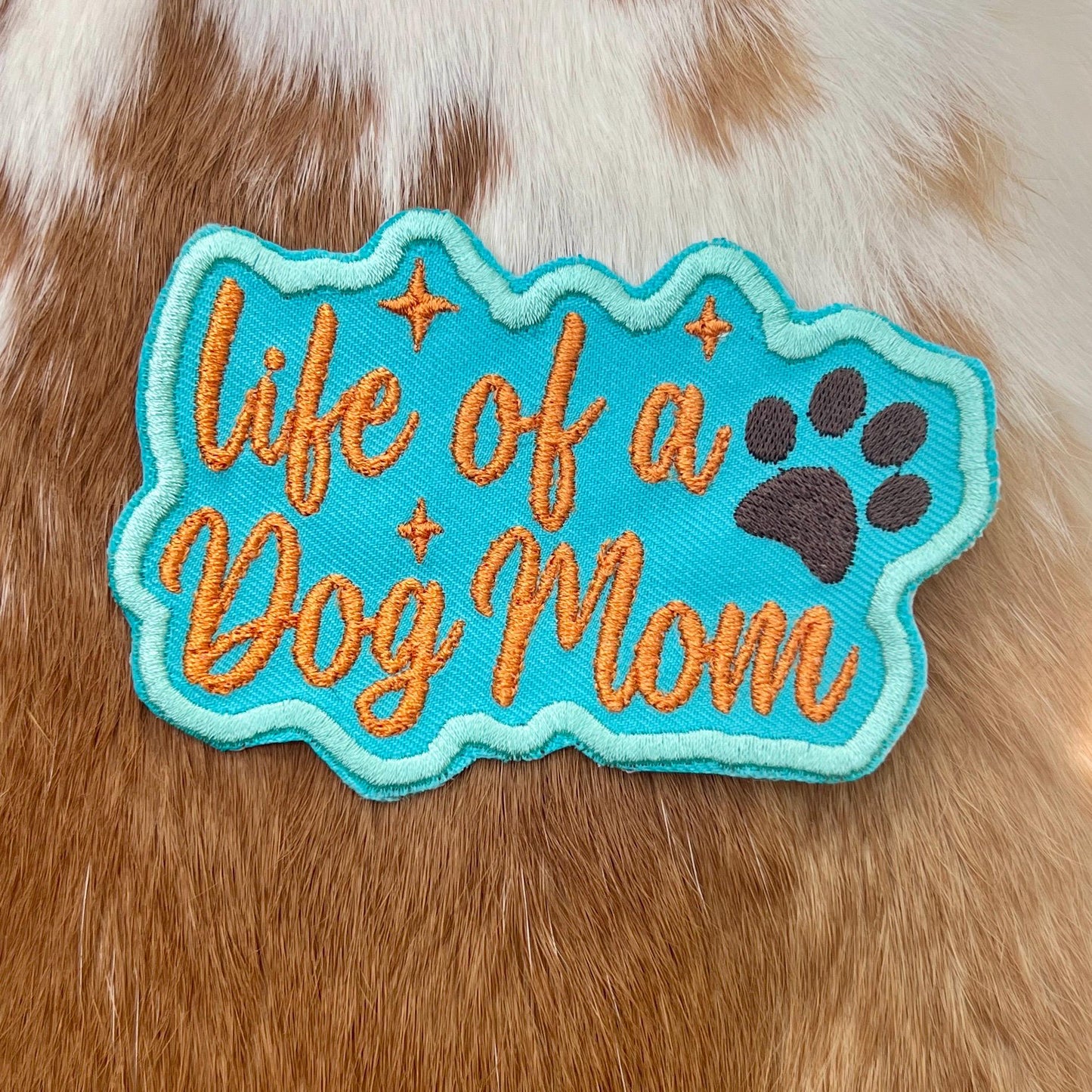Embroidered Patches - Life of a Dog Mom