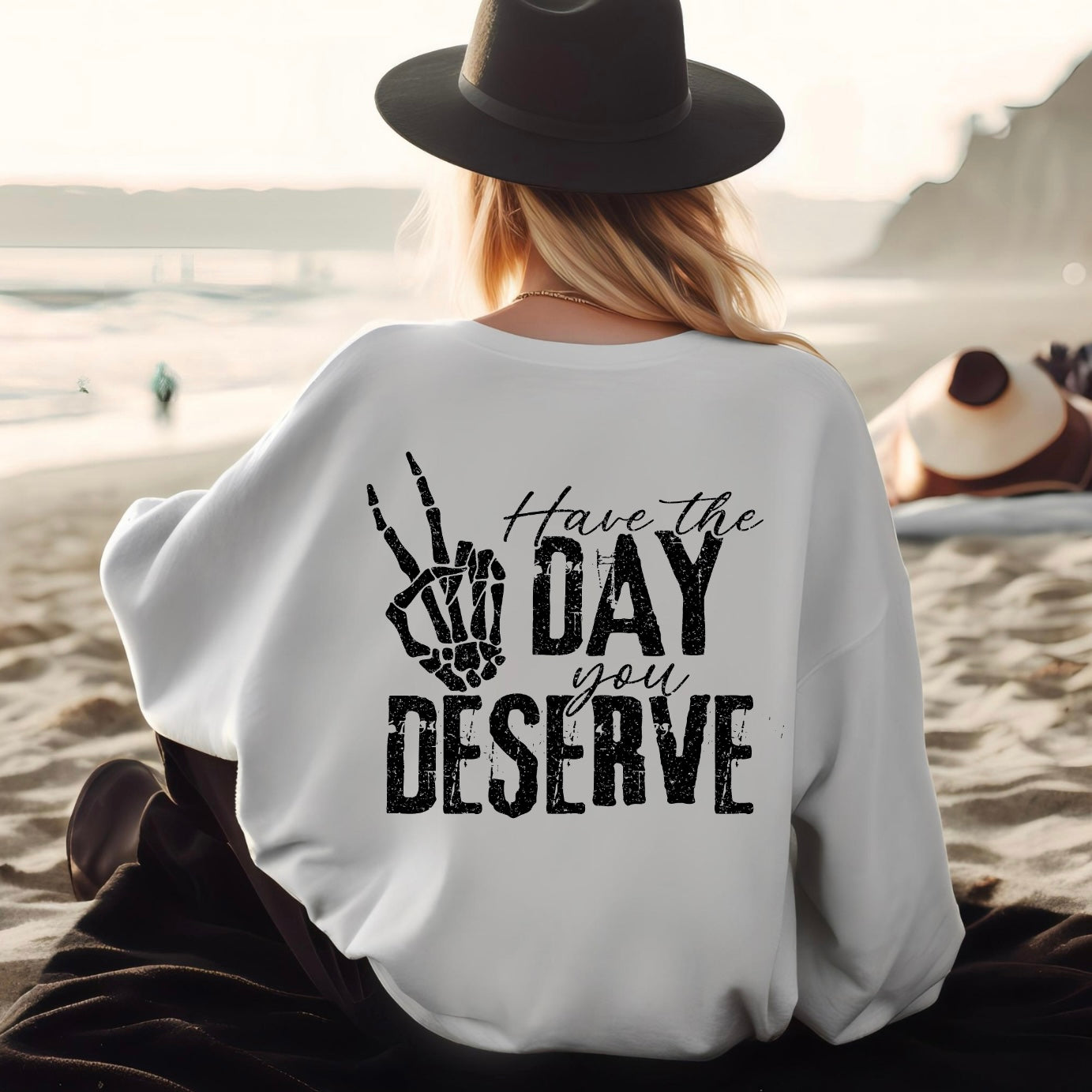 Sweatshirt - Have the day you deserve