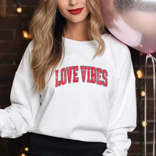 Teeshirt or Sweatshirt- Love Vibes