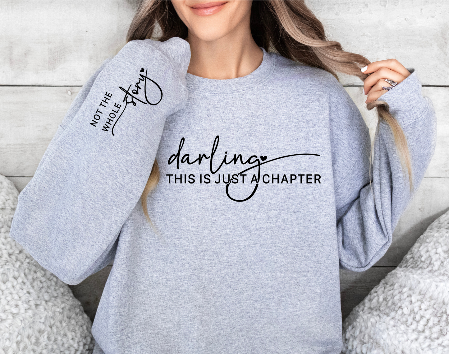 Sweatshirt - Darling this is just a Chapter.....