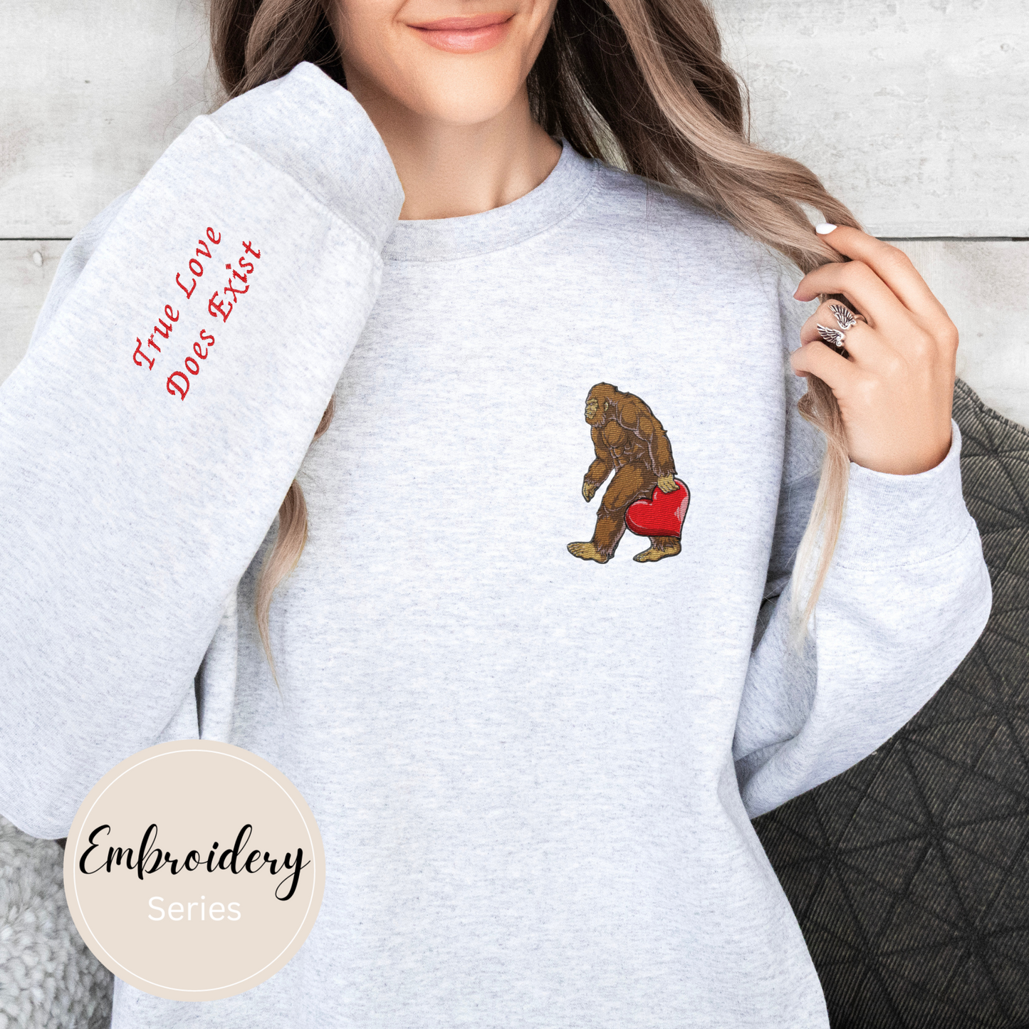 Embroidered Sweatshirt - Bigfoot True Love Does Exist!