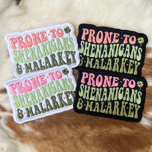 Embroidered Patches - Prone to Shenanigans and Malarkey