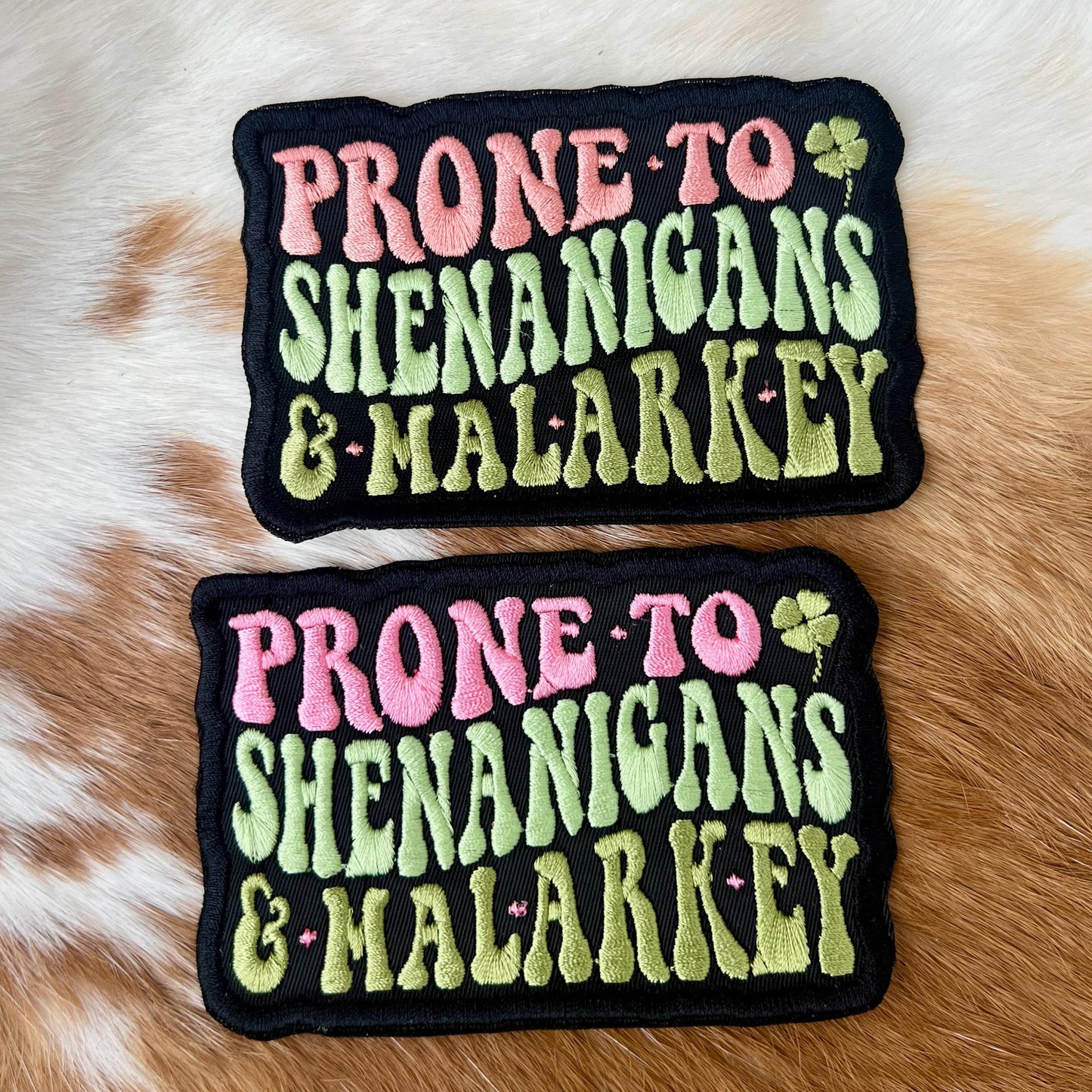 Embroidered Patches - Prone to Shenanigans and Malarkey