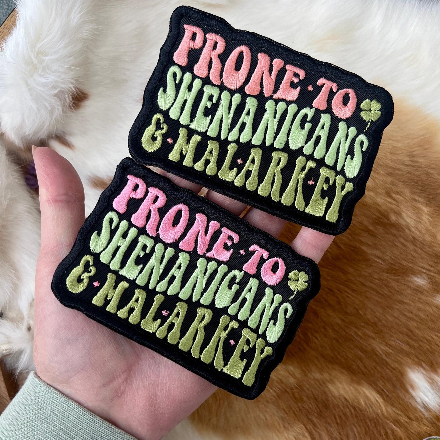 Embroidered Patches - Prone to Shenanigans and Malarkey