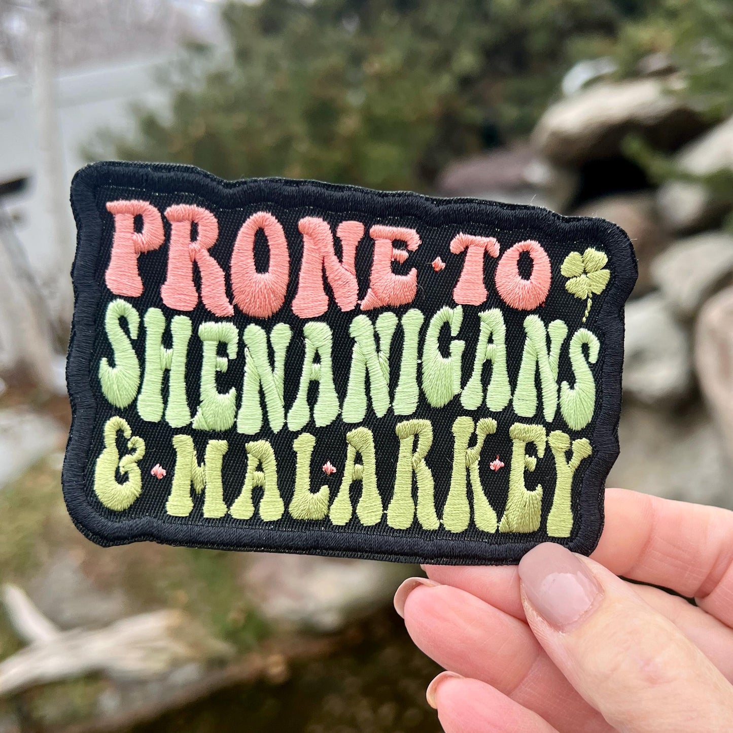 Embroidered Patches - Prone to Shenanigans and Malarkey