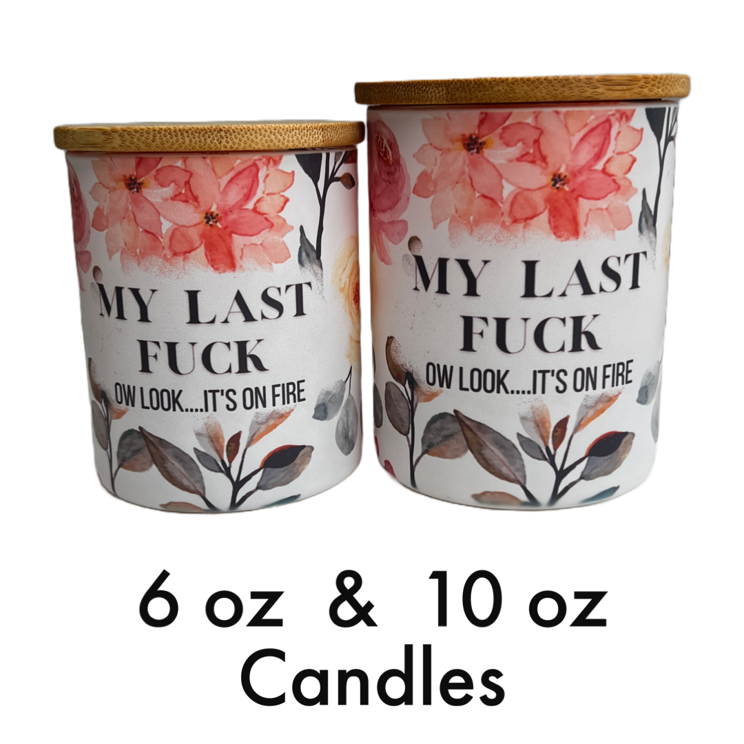 Candles - My Last F#ck Ow look it's on fire-Floral