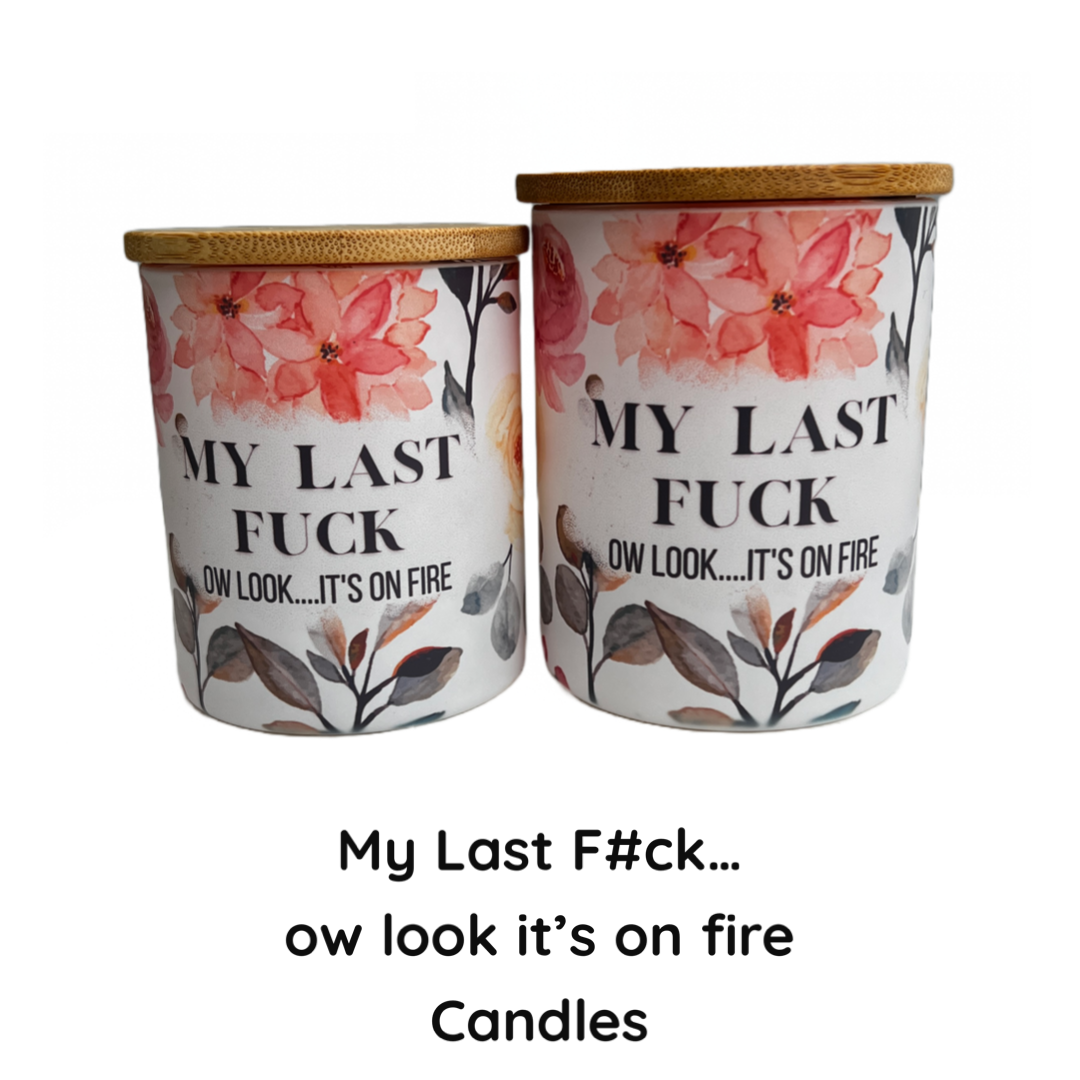 Candles - My Last F#ck Ow look it's on fire-Floral