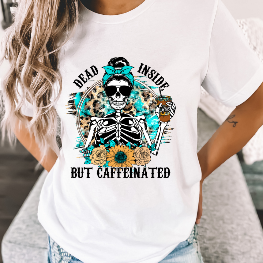 Teeshirt- Dead Inside but Caffeinated