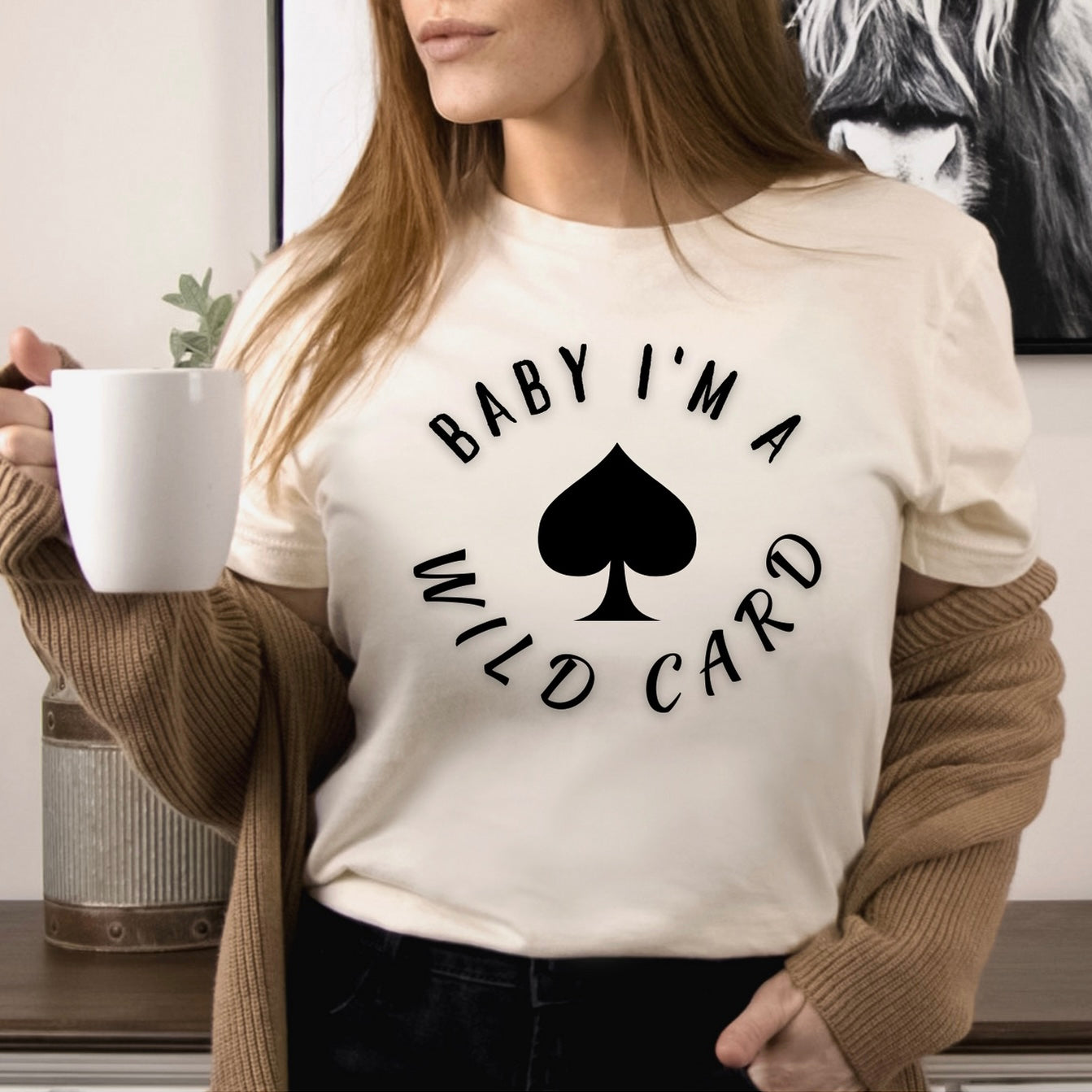 Teeshirt- Baby I’m a wild card